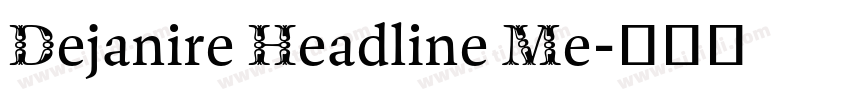 Dejanire Headline Me字体转换 Dejanire Headline Me字体转换